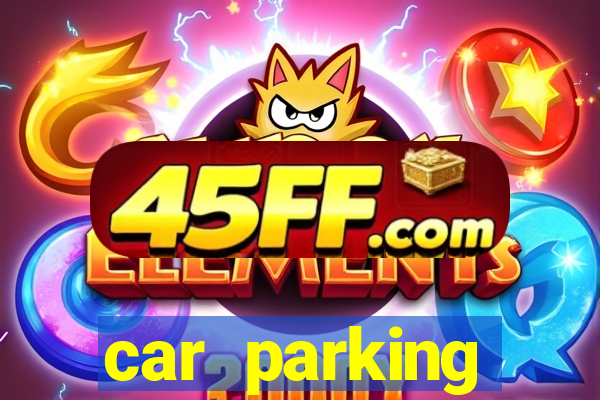 car parking dinheiro infinito e ouro infinito